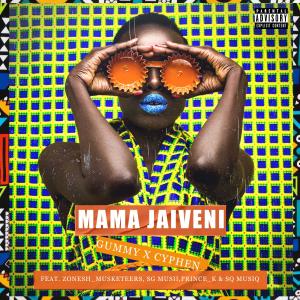 收聽Gummy的Mama Jaiveni (feat. Zonesh Musketeers, SG Musii, Prince_K & SQ Musiq)歌詞歌曲