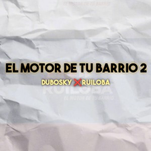 อัลบัม El Motor de Tu Barrio 2 ศิลปิน Dubosky