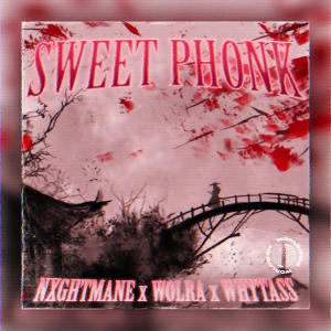 收聽NXGHTMANE的Sweet Phonk (feat. WHYTASS & WoLRa)歌詞歌曲