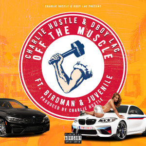 Album Off the Muscle (Explicit) from Charlie Hustle