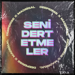 Listen to Seni Dert Etmeler song with lyrics from Deeperise