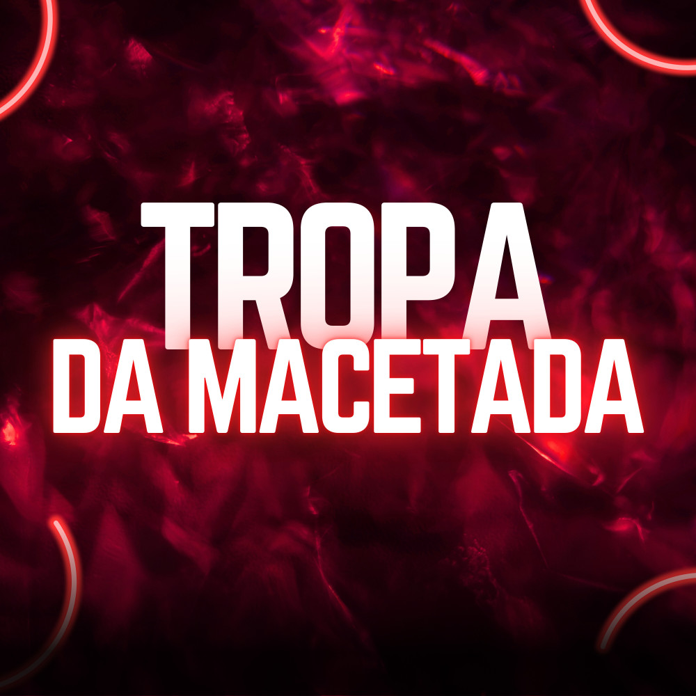 Tropa da Macetada (Explicit)