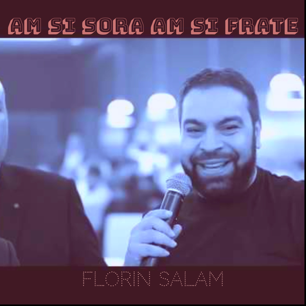 Am Si Sora Am Si Frate