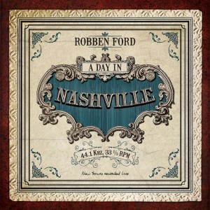 Album A Day In Nashville from Robben Ford