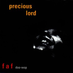 อัลบัม Precious Lord - The Fat and Frantic Doo-Wop Album ศิลปิน Fat and Frantic