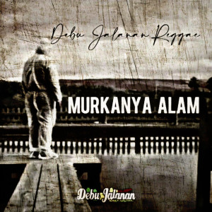 Listen to Murkanya Alam song with lyrics from Debu Jalanan Reggae
