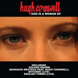 ดาวน์โหลดและฟังเพลง God Is a Woman พร้อมเนื้อเพลงจาก Hugh Cornwell