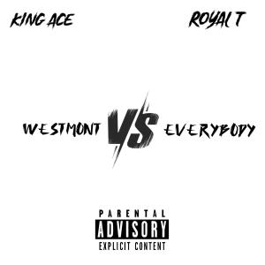 Kiiing Ace的專輯Westmont VS Everybody (feat. Royal T) [Explicit]