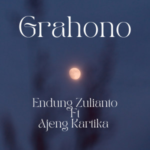 Listen to Grahono (Orchestra Version) song with lyrics from Endung Zulianto