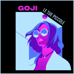 Listen to Le tue piccole (Extended Version) song with lyrics from Goji