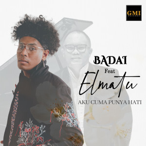 Dengarkan Aku Cuma Punya Hati lagu dari Badai dengan lirik
