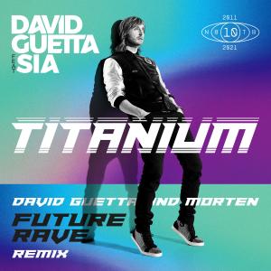 ดาวน์โหลดและฟังเพลง Titanium (feat. Sia) (David Guetta & MORTEN Future Rave Extended Mix) พร้อมเนื้อเพลงจาก David Guetta