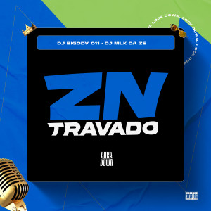 DJ BIGODY 011的專輯ZN Travado (Explicit)