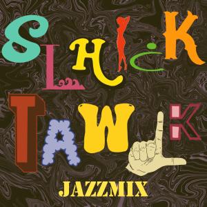 Fatlip的專輯Slhick Tawlk (Jazz Mix) (Explicit)