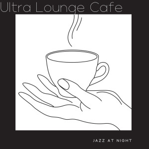 Album Ultra Lounge Cafe Jazz at Night (Piano Jazz Smooth Collection) from Smooth Jazz 24H