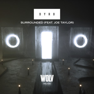 Dengarkan lagu Surrounded (feat. Joe Taylor) nyanyian Dyro dengan lirik