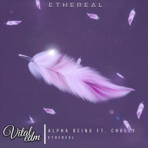Listen to Ethereal (feat. Cholly) song with lyrics from Alpha Being