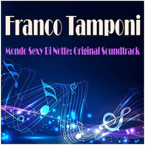 Franco Tamponi的專輯Mondo Sexy Di Notte (Original Soundtrack)