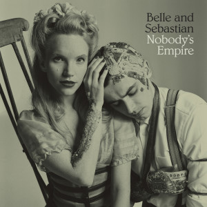Listen to Nobody's Empire song with lyrics from Belle & Sebastian