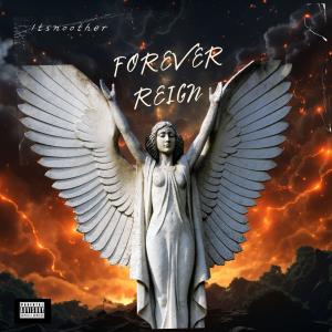 Itsnoother的專輯Forever Reign (Explicit)