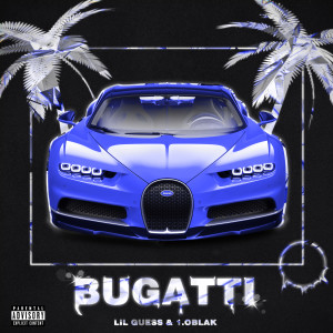 Listen to Bugatti (Explicit) song with lyrics from LIL GUESS
