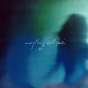 ดาวน์โหลดและฟังเพลง Everything Will Fade พร้อมเนื้อเพลงจาก Ouse