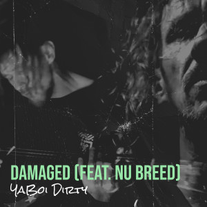 Listen to Damaged (Explicit) song with lyrics from YaBoi Dirty