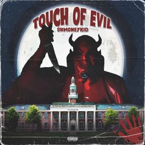 SHMONEYKID的專輯TOUCH OF EVIL (Explicit)