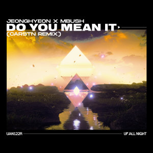 Listen to Do You Mean It (CARSTN Remix) song with lyrics from jeonghyeon