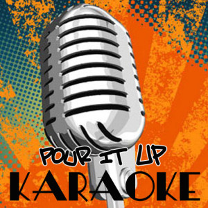 ดาวน์โหลดและฟังเพลง Pour It Up (Tribute to Rihanna) [Karaoke Version] พร้อมเนื้อเพลงจาก Karaoke Crew
