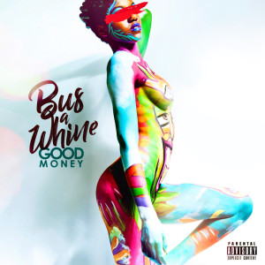 Dengarkan lagu Bus a Whine (Explicit) nyanyian Good Money dengan lirik