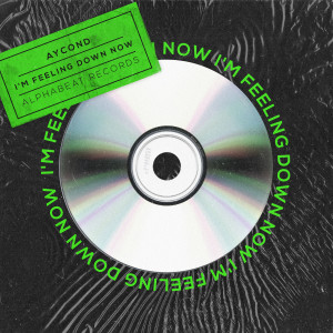 Listen to I'm Feeling Down Now song with lyrics from Aycond