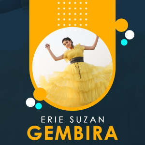 Dengarkan Gembira lagu dari Erie Suzan dengan lirik
