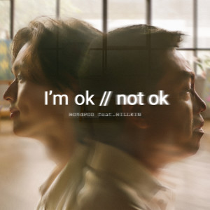 BOYdPOD的專輯I’m OK // Not OK (Headphones Version)