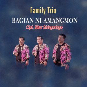Listen to BAGIAN NI AMANGMON song with lyrics from FAMILY TRIO