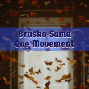 收聽Brasko Sama的One Movement歌詞歌曲