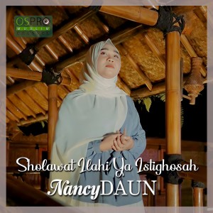 Dengarkan Sholawat Ilahi Ya Istighosah lagu dari NancyDAUN dengan lirik