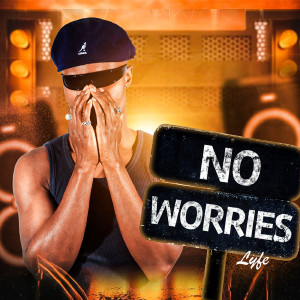 Listen to No Worries (Explicit) song with lyrics from Lyfe