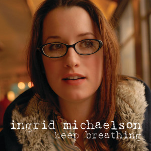 收聽Ingrid Michaelson的Keep Breathing歌詞歌曲