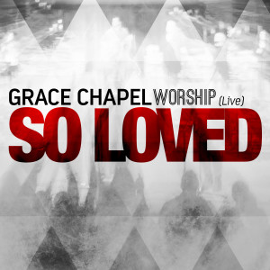 收聽Grace Chapel Worship的Love (Live)歌詞歌曲