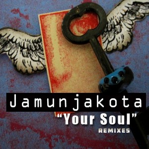 อัลบัม Your Soul - Remixes ศิลปิน Jamunjakota