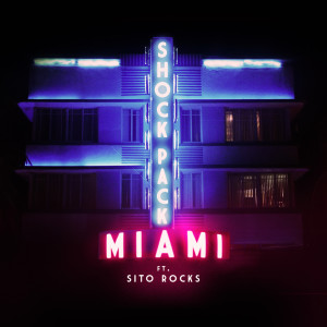 Listen to Miami (feat. Sito Rocks) song with lyrics from Shock Pack