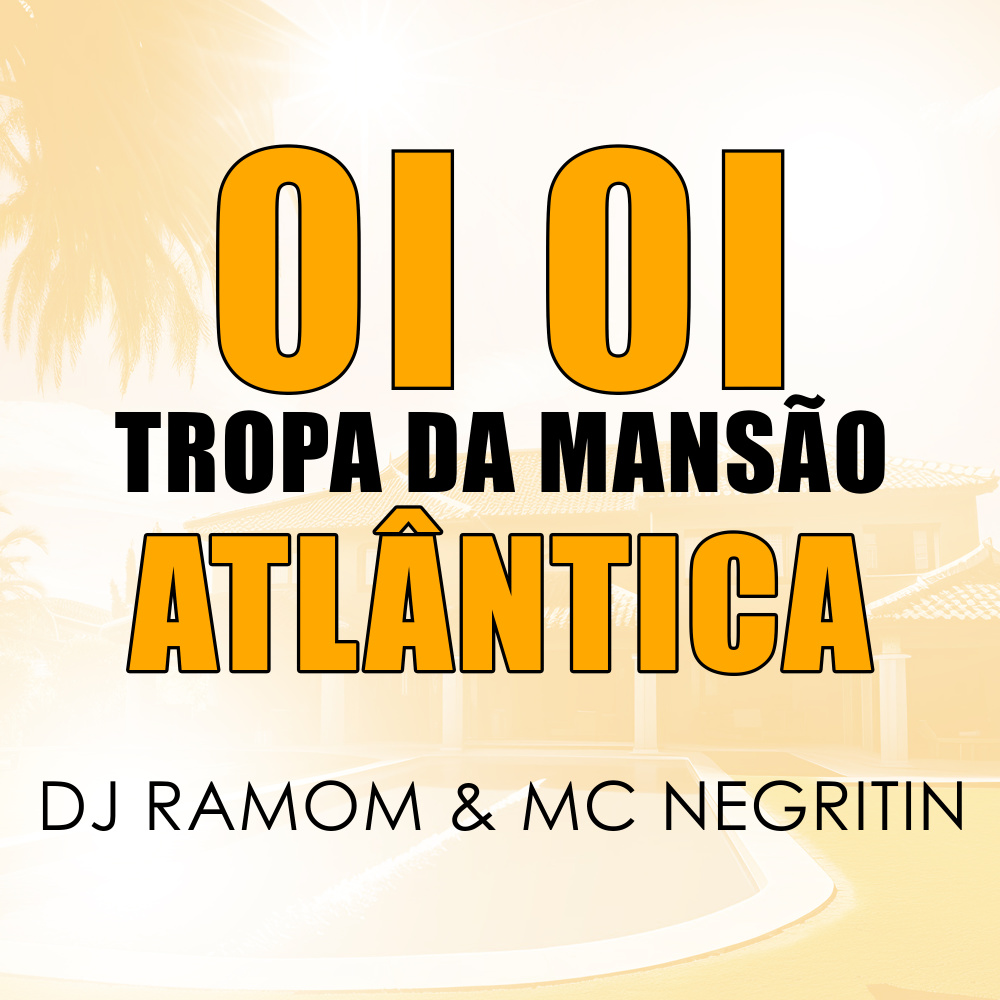 Oi Oi Tropa da Mansão Atlântica