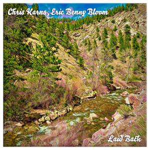 收聽Chris Karns的Laid Back (feat. Eric Benny Bloom)歌詞歌曲