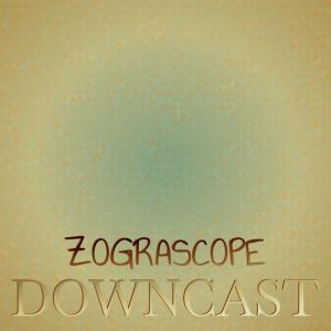 Various的专辑Zograscope Downcast