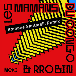 Les Mamans du Congo的專輯Meki (Romane Santarelli Remix)