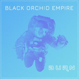 ดาวน์โหลดและฟังเพลง Burn พร้อมเนื้อเพลงจาก Black Orchid Empire