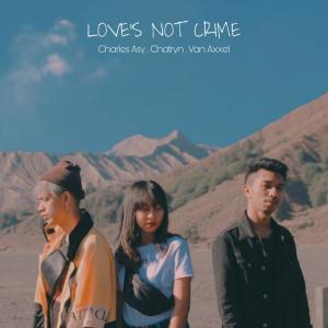 Album Love's Not Crime (feat. Charles Asy & Chatryn) from Van Axxel