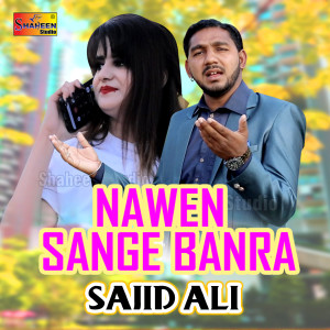 Listen to Nawen Sange Banra song with lyrics from Sajid Ali