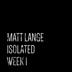 Matt Lange的專輯Isolated: Week 1